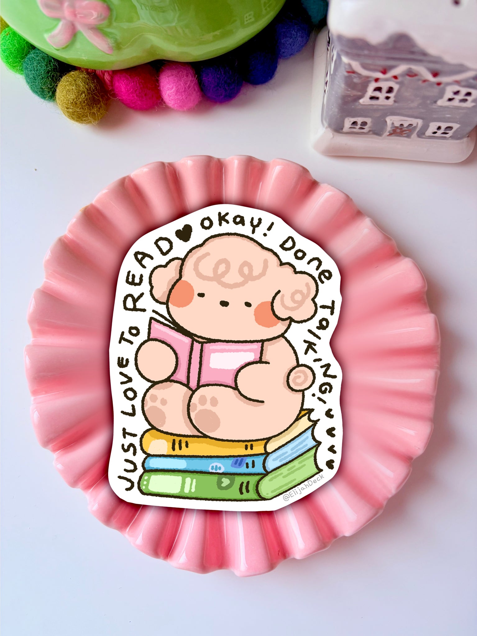 Just Love to Read, Okay! Done talking! | Matte Waterproof