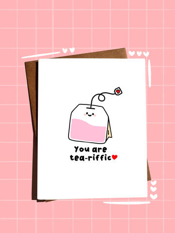 You Are Tea-riffic! | Greeting Card